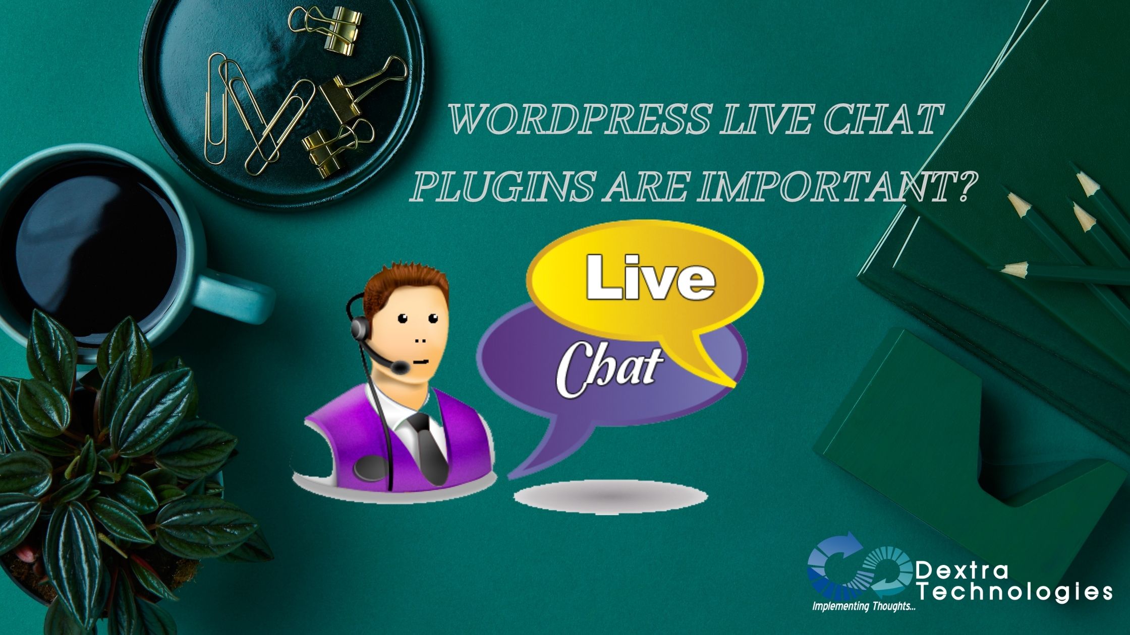WHY WORDPRESS LIVE CHAT PLUGINS ARE IMPORTANT?