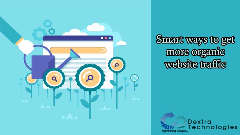 Smart ways to get more organic website traffic